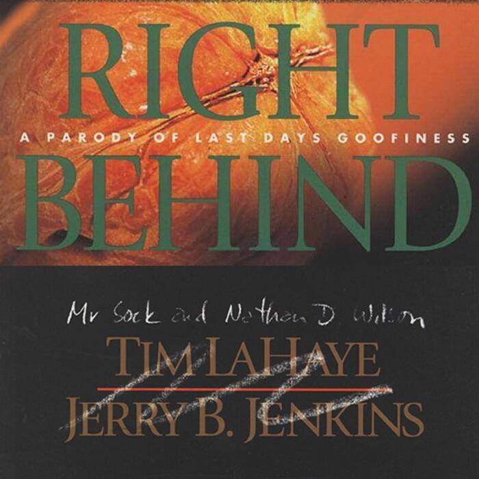 Right Behind: A Parody of Last Days Goofiness