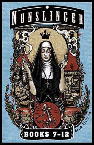 Nunslinger - The Second Omnibus: Nunslinger Parts 7-12