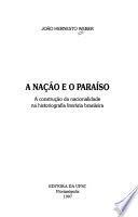A nação e o paraíso: A construção da nacionalidade na historiografia literária brasileira