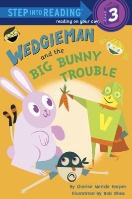Wedgieman and the Big Bunny Trouble[WEDGIEMAN & THE BIG BUNNY TROU][Library Binding]