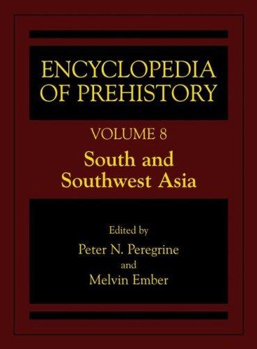 Encyclopedia of Prehistory, Vol. 8: South and Southwest Asia