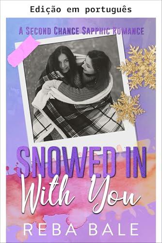 Presas na neve com você (Romance lésbico de segundas chances)
