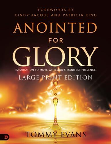 Anointed for Glory (Large Print Edition): Impartation to Move with God's Manifest Presence