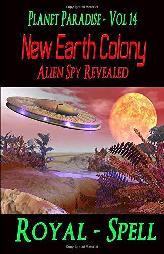 New Earth Colony: Alien Spy Revealed