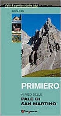 Primiero: Ai piedi delle Pale di San Martino