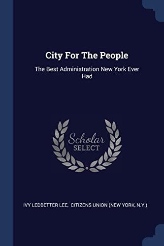 City For The People: The Best Administration New York Ever Had
