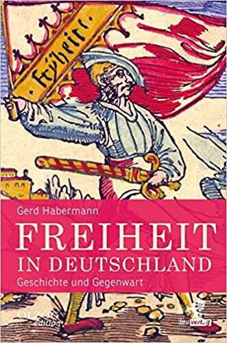 Freiheit in Deutschland - Geschichte und Gegenwart
