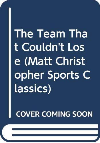 The Team That Couldn't Lose