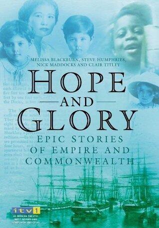 Hope and Glory: Epic Stories of Empire and Commonweath