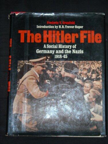 The Hitler File: A Social History of Germany and the Nazis (1918-45)