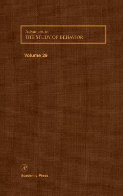 Advances in the Study of Behavior, Volume 29