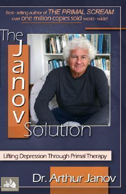 The Janov Solution: Lifting Depression Through Primal Therapy