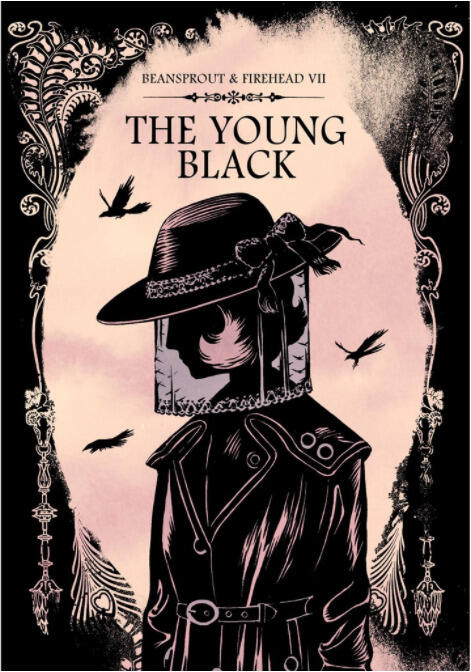 Beansprout & Firehead VII The Young Black: เรื่องราวของสุภาพสตรีชุดดำ กับความทรงจำจากเงามืด