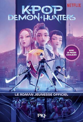 KPop Demon Hunters - Le roman jeunesse officiel du film Netflix - Édition officielle en français