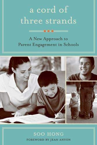 A Cord of Three Strands: A New Approach to Parent Engagement in Schools