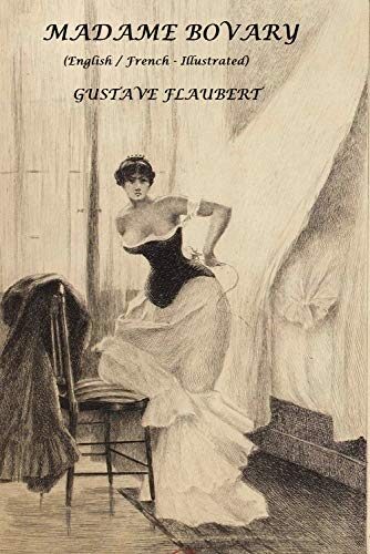 MADAME BOVARY (Illustrated): Bilingual Edition ( English / French)
