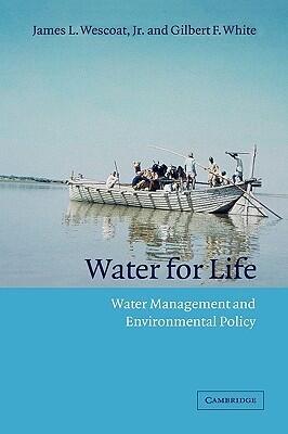 Water for Life: Water Management and Environmental Policy