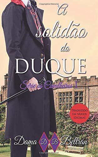 A Solidão do Duque: Série os Cavalheiros I