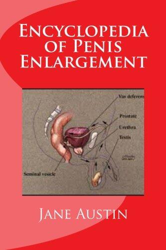 Encyclopedia of Male Enlargement: Everything you need to know about Penis enlargement