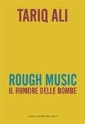 Rough music. Il rumore delle bombe