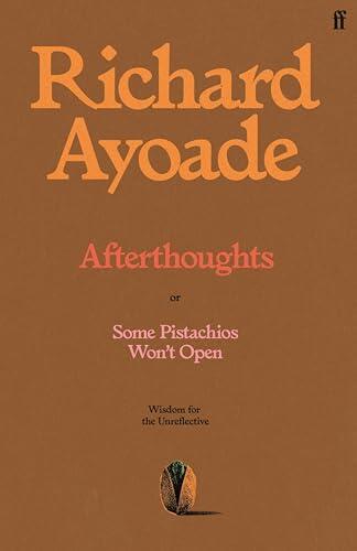 Afterthoughts: or Some Pistachios Won't Open - Wisdom for the Unreflective