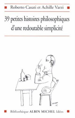 39 Petites histoires philosophiques d'une redoutable simplicité