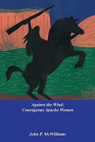 Against the Wind: Courageous Apache Women