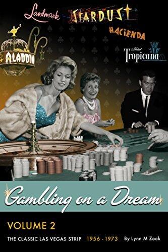 Gambling on a Dream: The Classic Las Vegas Strip 1956-1973