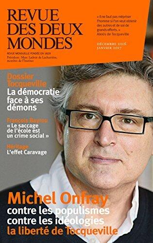 Revue des Deux Mondes décembre 2016: Tocqueville, la démocratie face à ses démons