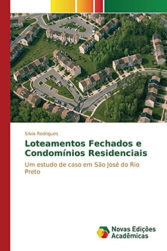 Loteamentos Fechados e Condomínios Residenciais: Um estudo de caso em São José do Rio Preto