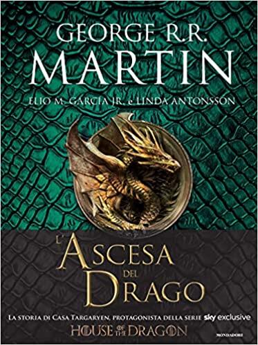 L'ascesa del drago. Una storia illustrata della dinastia Targaryen.