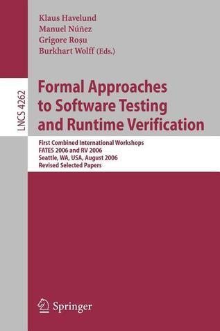 Formal Approaches to Software Testing and Runtime Verification: First Combined International Workshops FATES 2006 and RV 2006, Seattle, WA, USA, ...
