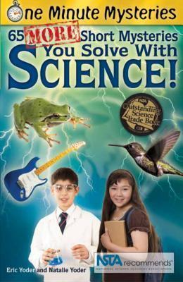 65 Short Mysteries You Solve with Science: 65 Short Mysteries You Solve with Science