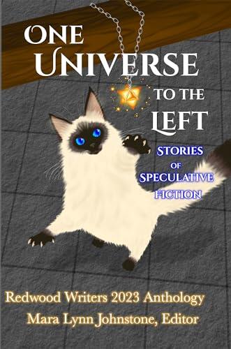 One Universe To The Left: Stories Of Speculative Fiction
