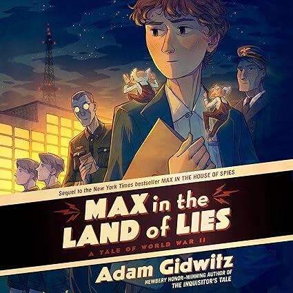 Max in the Land of Lies: A Tale of World War II