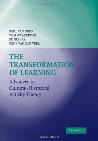 The Transformation of Learning: Advances in Cultural-Historical Activity Theory