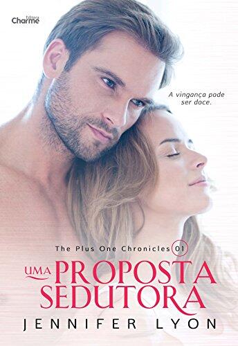 Proposta Sedutora, Uma - Vol.1 - Serie The Plus One Chronicles
