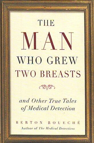 The Man Who Grew Two Breasts and Other True Tales of Medical Detection
