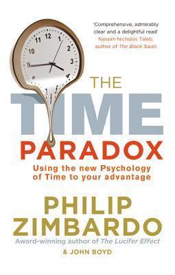 The Time Paradox: Using the New Psychology of Time to Your Advantage