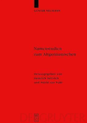 Namenstudien Zum Altgermanischen (Reallexikon Der Germanischen Altertumskunde - Erg Nzungsb Nd)