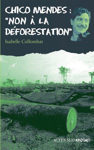 Chico Mendes: Non à la Déforestation