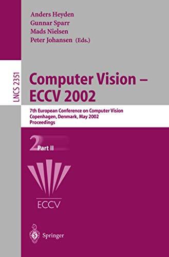 Computer Vision (ECCV 2002: 7th European Conference on Computer Vision, Copenhagen, Denmark, May 28-31, 2002 - Proceedings, Part 2)