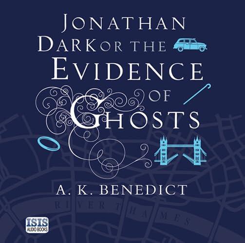 Jonathan Dark or the Evidence of Ghosts