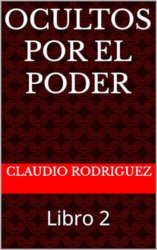 Ocultos por el poder: Libro 2 (La oscuridad clandestina: Mario Gómez, periodista.)