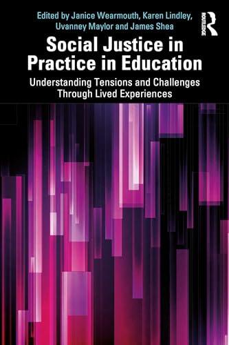 Social Justice in Practice in Education: Understanding Tensions and Challenges Through Lived Experiences