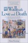 A Walk With Love and Death