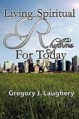 Living Spiritual: Rhythms For Today