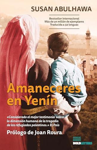 Amaneceres en Yenín: Considerado el mejor testimonio sobre la dimensión humana de la tragedia de los refugiados palestinos. El País