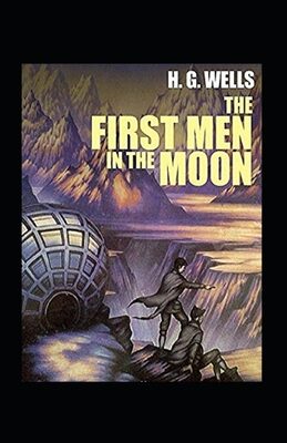 The First Men in the Moon Annotated