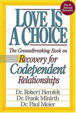 Love is a Choice Recovery for codependent relationships